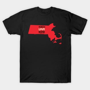 Massachusetts Teacher Teach Love Inspire T-Shirt